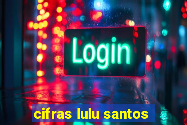 cifras lulu santos